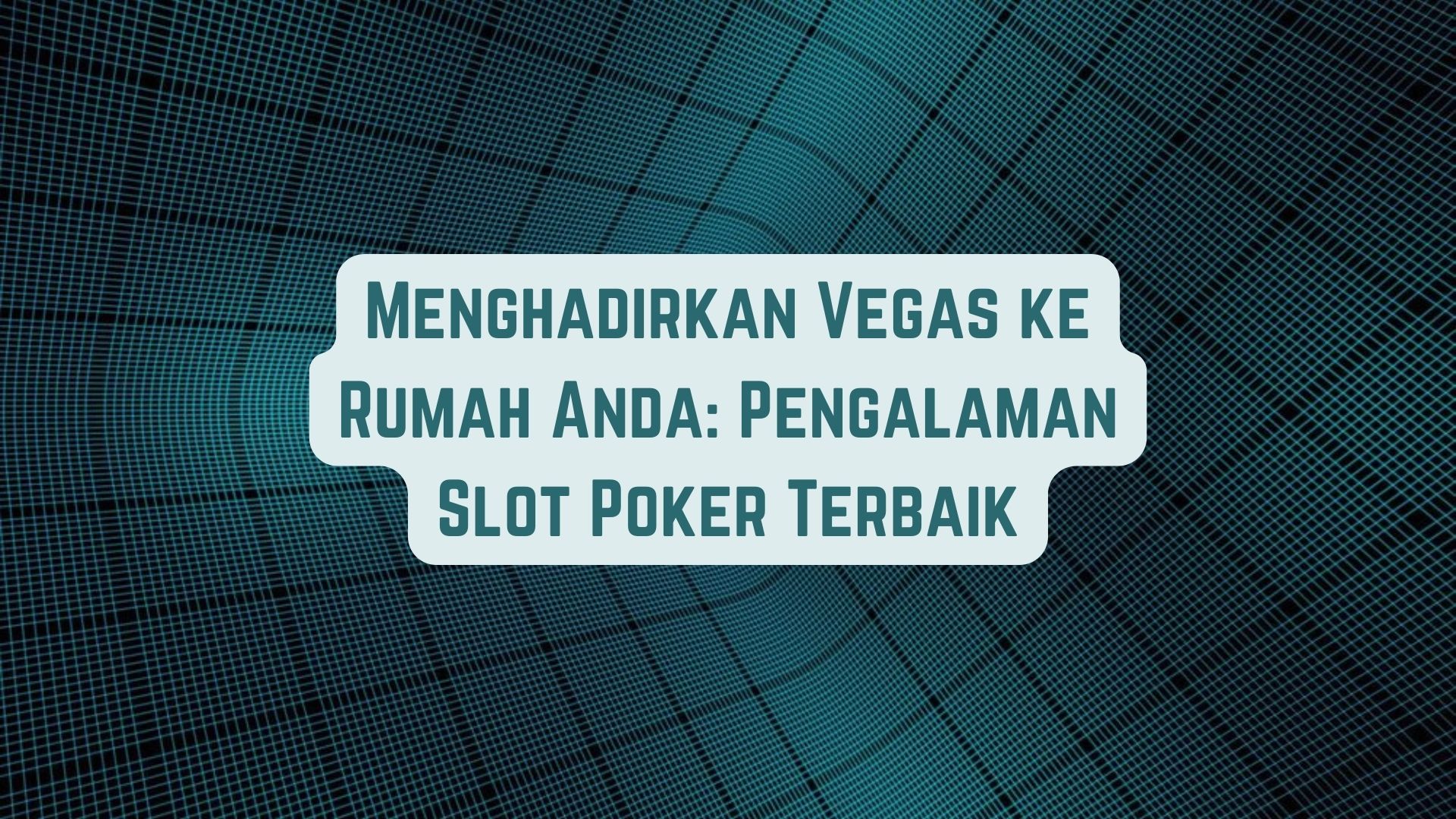 Menghadirkan Vegas ke Rumah Anda: Pengalaman Game Poker Terbaik